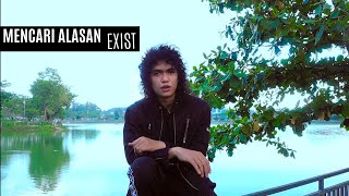 MENCARI ALASAN - EXIST | ZerosiX park (Cover)