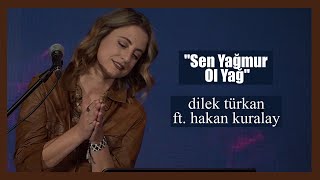 Sen Yağmur Ol Yağ - Dilek Türkan & Hakan Kuralay Resimi