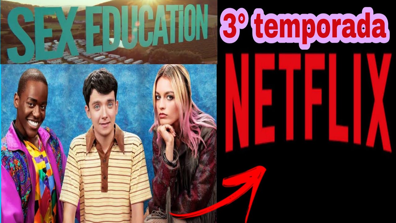 Sex Education 3° Temporada Na Netflix Data De Estreia E