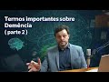 Termos importantes sobre Demência ( parte 2 )