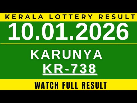 KERALA LOTTERY KARUNYA KR 738 LIVE LOTTERY RESULT TODAY 10 01 2026 KERALA LOTTERY TODAY 