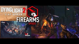 Dying Light 2: Stay Human ➤ Live-обзор Firearms Update (1.15) Новые квесты, агент + Пушки!