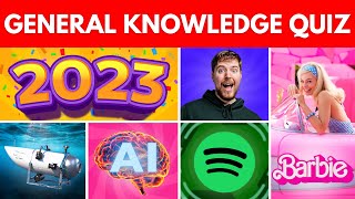 General Knowledge Quiz About 2023 | Trivia Quiz of the Year 2023