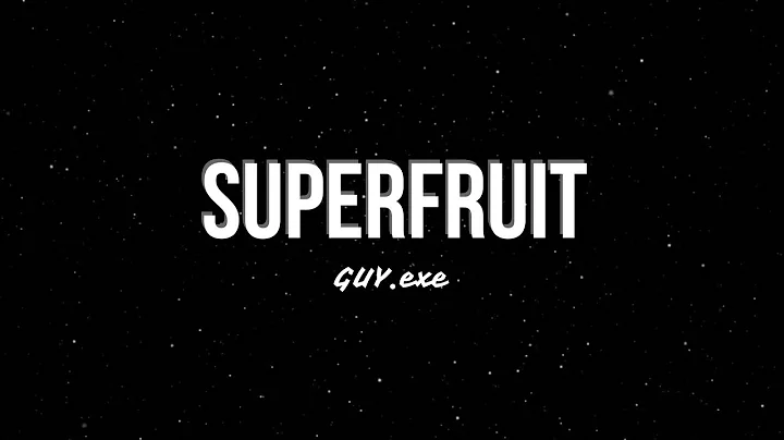 SUPERFRUIT - GUY.exe (LYRICS)