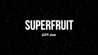 SUPERFRUIT - GUY.exe (LYRICS) Resimi