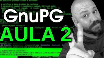 GPG para INICIANTES - Importar chave Pública, confiança, assinatura e criptografia