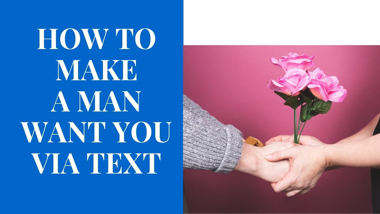 How To Make A Man Want You Via Text - YouTube