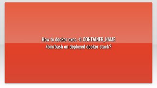 How to docker exec -ti CONTAINER_NAME /bin/bash on deployed docker stack?