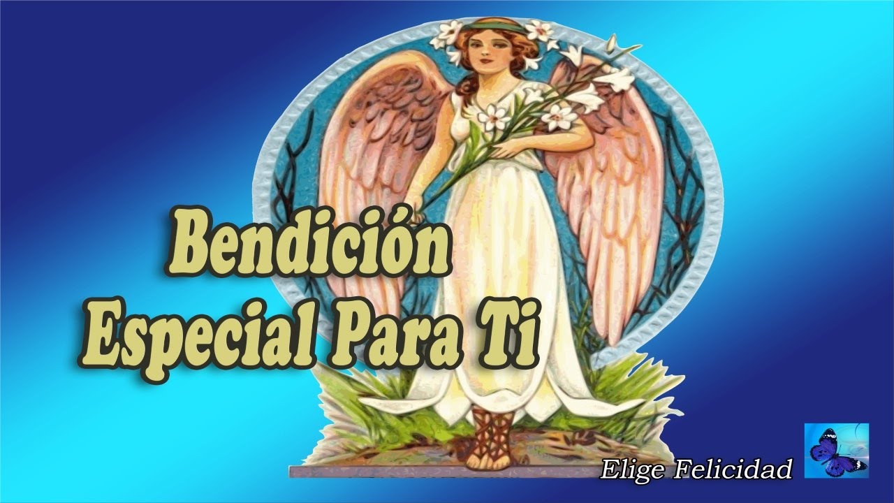 Bendición Especial para Ti - YouTube