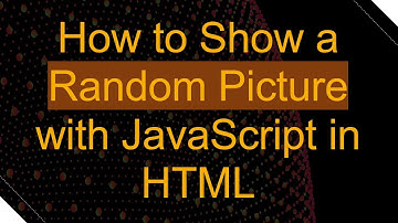 How to Show a Random Picture with JavaScript in HTML