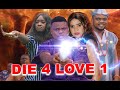 Die for love episode 1 2022 latest nigerian movie ken eric luchy donalds kenechukwu ezeh