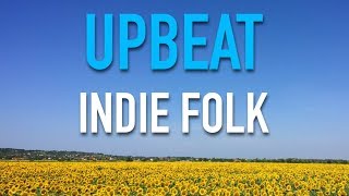 Upbeat Indie Folk Music for Videos