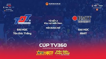 LIVE| NỮ - TỨ KẾT 2| ĐH Tôn Đức Thắng vs ĐH RMIT | KV Miền NAM|NUC 2025 CÚP TV360