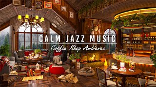 Calm Jazz Instrumental Music for Study, Work ☕ Jazz Relaxing Music & Cozy Coffee Shop Ambience