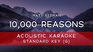 Matt Redman - 10,000 Reasons (Acoustic Karaoke Version/ Backing Track ) [ORIGINAL KEY - G]