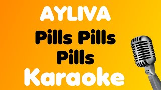 AYLIVA • Pills Pills Pills • Karaoke