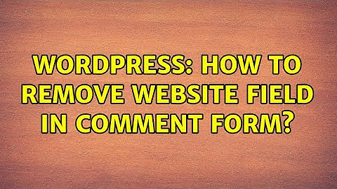 Wordpress: How to remove website field in comment form?