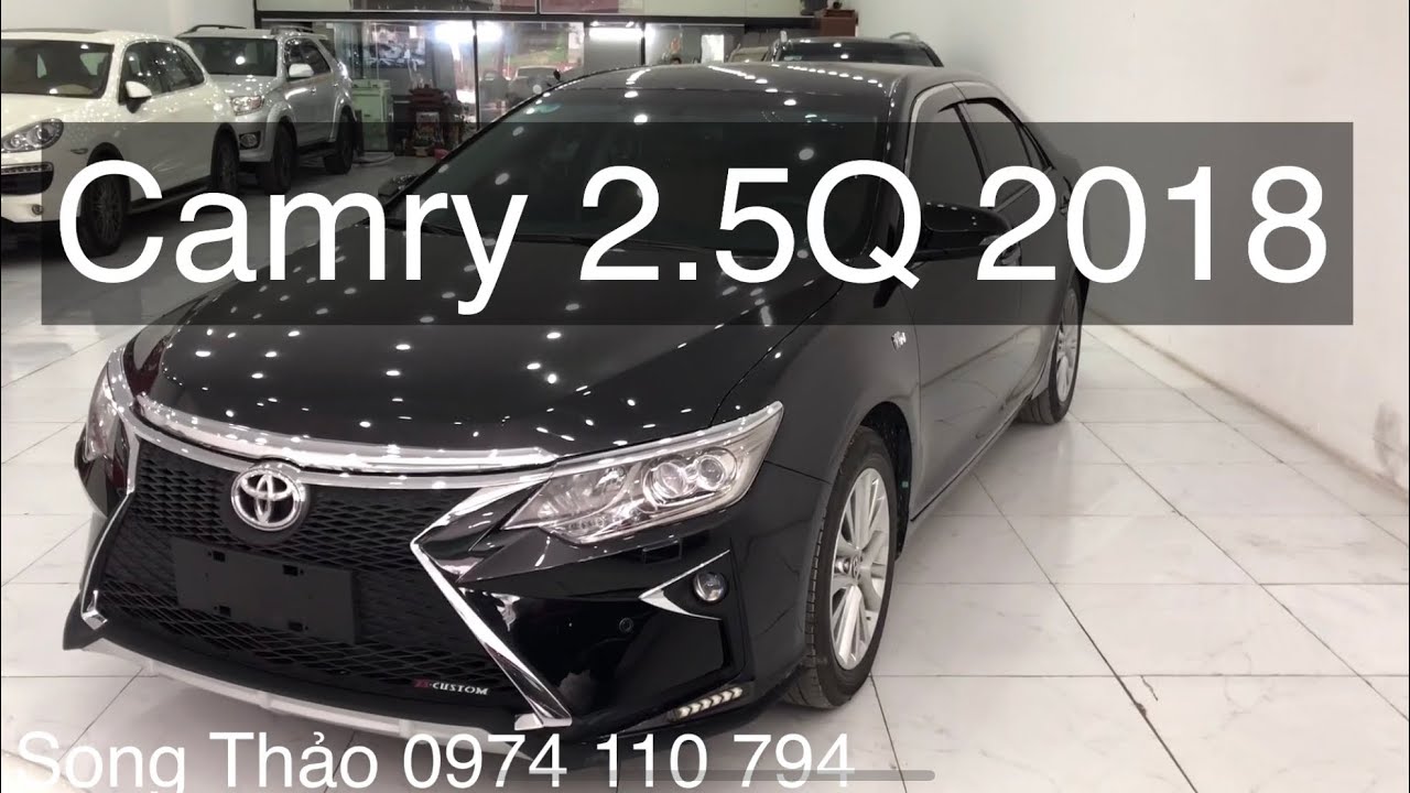 Toyota Camry 2.5Q 2018 - Xe Việt Nam - Xe Lướt , Xe Cũ - YouTube