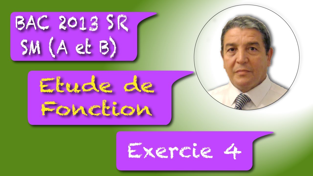 Etude Fonction Exercice 4 Bac SM A et B 2013 Session Rattrapage