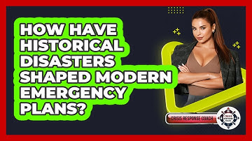 How Have Historical Disasters Shaped Modern Emergency Plans? - Crisis Response Coach