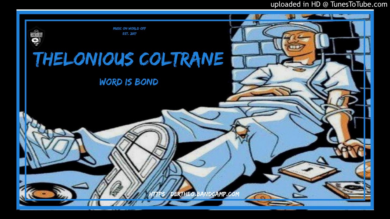 Watch Thelonious Coltrane - Word Is Bond on YouTube Watch Thelonious Coltrane - Word Is Bond on YouTube