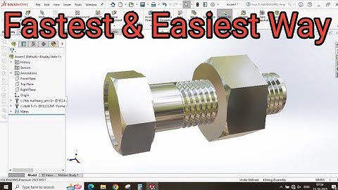 Solidworks Nut and Bolt, Thread Feature and Screw Mate