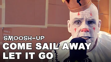 Puddles Pity Party - Come Sail Away / Let It Go Smoosh Up (STYX / Frozen Cover)