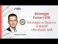 Strategie Forex i CFD - Strategia w Oparciu o MACD i Parabolic SAR