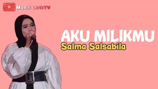 Salma  - Aku Milikmu - Dewa 19 (lyric video)