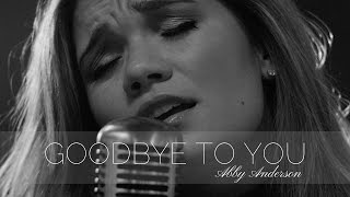 Goodbye to You | Abby Anderson - Graduation Gift chords