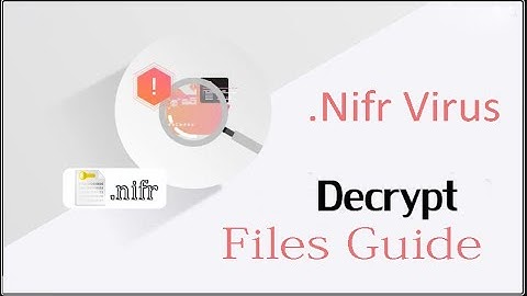 Nifr virus How to recover Nifr (ransomware) files, Decrypt .nifr files
