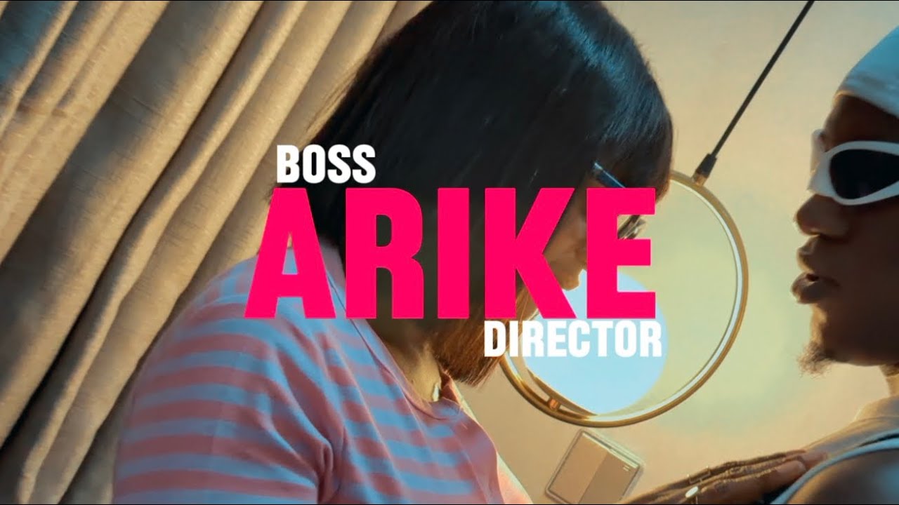 Watch Arike - Boss Director Music Video on YouTube Watch Arike - Boss Director Music Video on YouTube