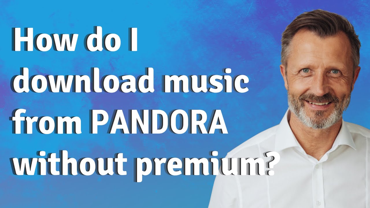 How do I download music from Pandora without premium