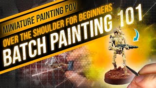 Miniature Painting POV "Over the shoulder" for Beginners - Batch Painting 101