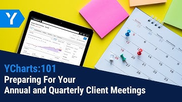 YCharts 101: Preparing For Your Annual and Quarterly Client Meetings