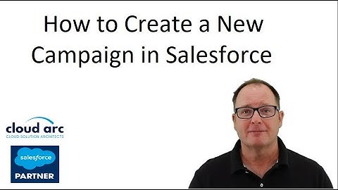 How to Create a New Campaign in Salesforce.com in 2025