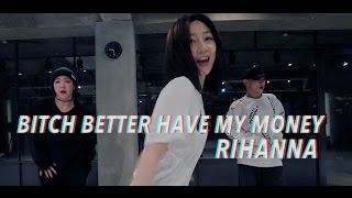 BITCH BETTER HAVE MY MONEY - RIHANNA / YULLZZANG CHOREOGRAPHY