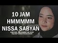 10 JAM Hmmm Deen Assalam - Nissa Sabyan 10 JAM Hmmm Deen Assalam - Nissa Sabyan