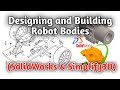 ✅ How to Design & Build a Robot Body Efficiently | Robotics Tips