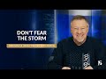 Don’t Fear the Storm | Give Him 15: Daily Prayer with Dutch | January 24, 2025