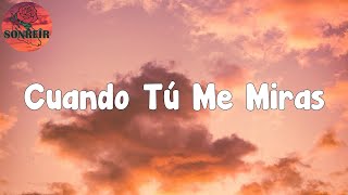 Eslabon Armado - Cuando Tú Me Miras (Letra/lyric)