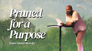 Pruned For Purpose | Pastor Johnny Olivardia | Impact Church Miami