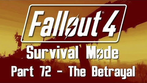 Fallout 4: Survival Mode - Part 72 - The Betrayal