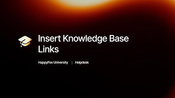 Inserting Knowledge Base Links | HappyFox University