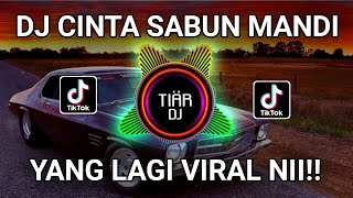 DJ CINTA SABUN MANDI REMIX VIRAL TIKTOK FULL BASS