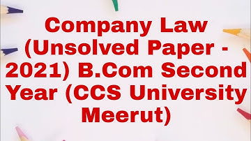 Company Law (Unsolved Paper - 2021) B.Com Second Year (CCS University Meerut)