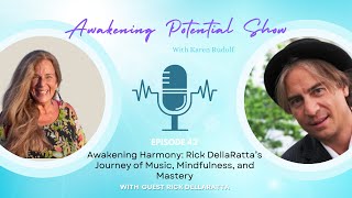 EPISODE 42: Awakening Harmony: Rick DellaRatta’s Journey of Music, Mindfulness, and Mastery