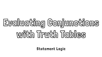 Evaluating Conjunctions with Truth Tables in Statement Logic