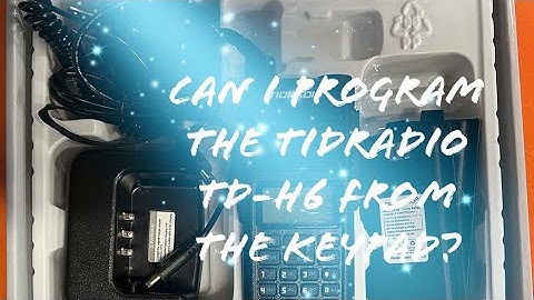 TIDRadio TD-H6 Handheld FM VHF/UHF Transceiver Ham Radio - Can I Program it from the Keypad?