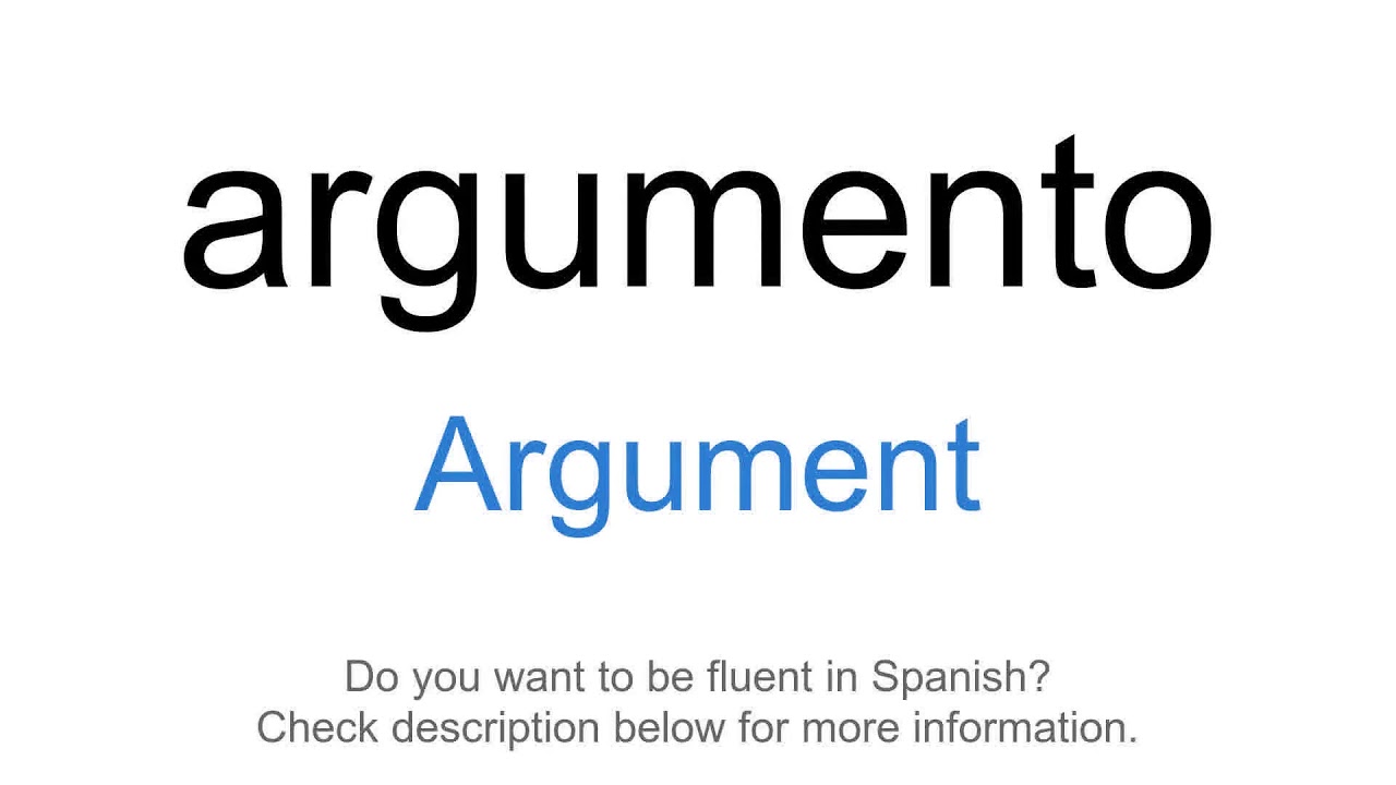 How To Say Argument In Spanish Argumento YouTube how-to-say-argument-in-spanish-argumento-youtube